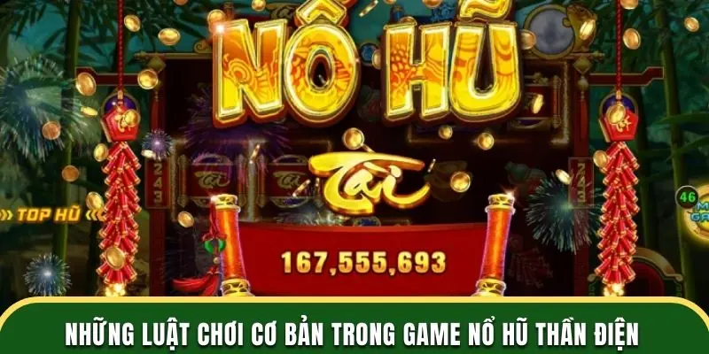 Những luật chơi cơ bản trong game nổ hũ thần điện