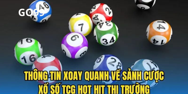Thông tin xoay quanh về sảnh cược xổ số TCG hot hit thị trường